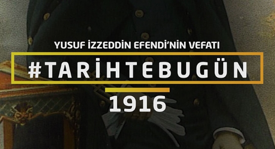 Yusuf �zzeddin Efendi�nin ���pheli� �l�m� - Tarihte bug�n 1 �ubat 1916