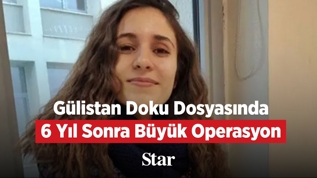 G�listan Doku dosyas�nda 6 y�l sonra b�y�k operasyon