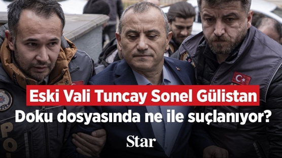 Eski Vali Tuncay Sonel G�listan Doku davas�nda ne ile su�lan�yor?