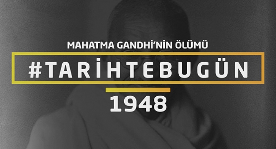 Mahatma Gandhi�nin �l�m� - Tarihte bug�n 30 Ocak 1948